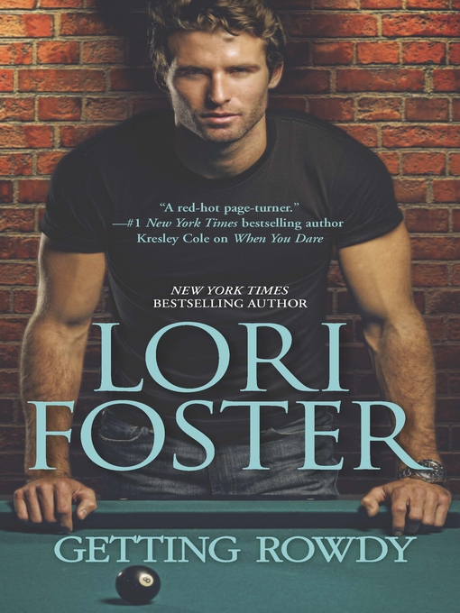 Title details for Getting Rowdy by Lori Foster - Available
